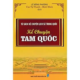 Kể Chuyện Tam Quốc - Tủ Sách Kể Chuyện Lịch Sử Trung Quốc- Hồng Ân - An