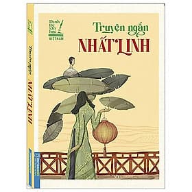 Danh Tác Văn Học Việt Nam - Truyện Ngắn Nhất Linh - Minh Minh