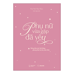 Sách Phụ Nữ Vừa Gặp Đã Yêu - Nha Nha