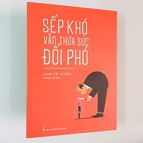 Sách tư duy kỹ năng sống: Sếp Khó Vẫn Thừa Sức Đối Phó - Long