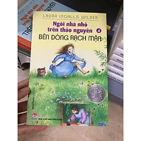 NGÔI NHÀ NHỎ TRÊN THẢO NGUYÊN - TẬP 4 - BÊN DÒNG RẠCH MẬN - Nguyên