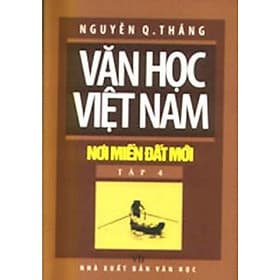 Văn Học Việt Nam Nơi Miền Đất Mới - Tập 4 - Chính Thông Book - Nam Việt