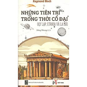 Những Tiên Tri Trong Thời Cổ Đại (Hy Lạp, Etrria Và La Mã) - Phương Phương