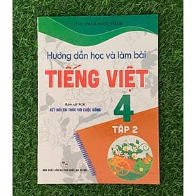 Hướng Dẫn Học Và Làm Bài Tiếng Việt 4 - Tập 2 (Bám Sát SGK Kết Nối Tri Thức Với Cuộc Sống) (HA-MK) - An Vi