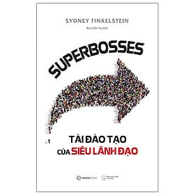 Sách Quản Trị- Lãnh Đạo Hay- Superbosses - Tài Đào Tạo Của Siêu Lãnh Đạo - Saigon Books