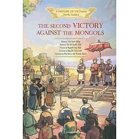 A HISTORY OF VIETNAM IN PICTURES - THE SECOND VICTORY AGAINST THE MONGOLS