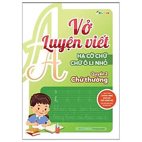 Vở Luyện Viết - Hạ Cỡ Chữ - Chữ 1 Ô Li Nhỏ - Quyển 2: Chữ Thường - Hạ