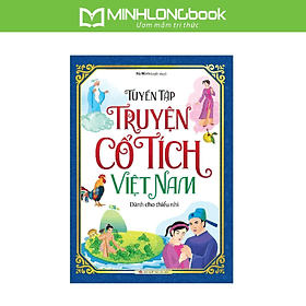 Sách: Tuyển Tập Truyện Cổ Tích Việt Nam Dành Cho Thiếu Nhi - Minh Minh