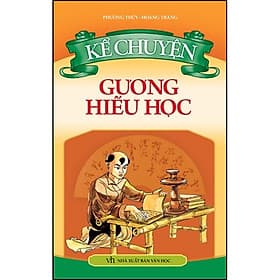 Sách Kể Chuyện Gương Hiếu Học - 