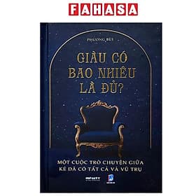 Giàu Có Bao Nhiêu Là Đủ? - Một Cuộc Trò Chuyện Giữa Kẻ Đã Có Tất Cả Và Vũ Trụ - La Vũ