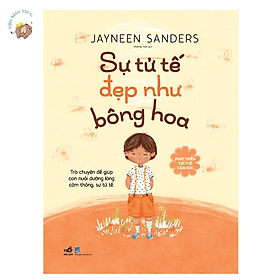 Bộ Phát triển trí tuệ cảm xúc - Sự tử tế đẹp như bông hoa - Nhã Nam