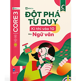 Đột Phá Tư Duy Kì Thi Vào 10 Môn Ngữ Văn - Duy Văn