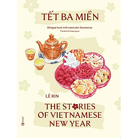 Tết Ba Miền: The Stories Of Vietnamese New Year (Song Ngữ Anh Việt - An