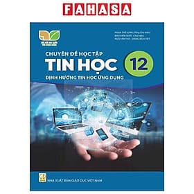 Sách Giáo Khoa Chuyên Đề Học Tập Tin Học 12 - Định Hướng Tin Học Ứng Dụng (Kết Nối) (Chuẩn) - Nhà xuất bản Larousse