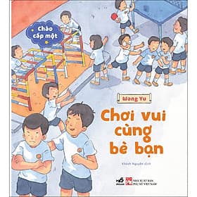 Sách Chào cấp một - Chơi vui cùng bè bạn - Chao