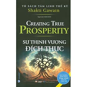 Tủ Sách Tâm Linh Thế Kỷ - Sự Thịnh Vượng Đích Thực (Trải Nghiệm Hành Trình Tâm Linh Dẫn Lối Cuộc Đời) - Văn Linh