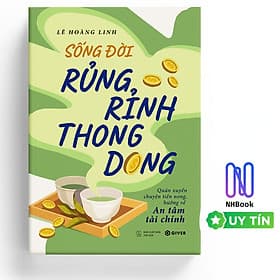 Sống Đời Rủng Rỉnh Thong Dong - Quán Xuyến Chuyện Tiền Nong, Hướng Về An Tâm Tài Chính - GIVER - NHBOOK - Chuyện