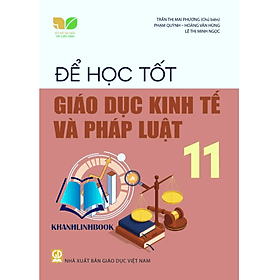 Để học tốt Giáo dục Kinh tế và Pháp luật 11 (Kết nối tri thức với cuộc sống) - Tri Thức