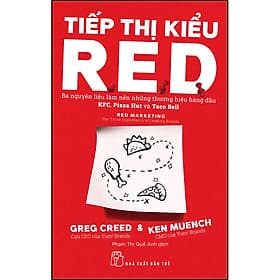 Sách Tiếp thị kiểu R.E.D: Ba nguyên liệu làm nên những thương hiệu hàng đầu KFC, Pizza Hut và Taco Bell - Nguyên