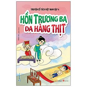 Truyện Cổ Tích Việt Nam Tập 4 - Hồn Trương Ba Da Hàng Thịt - Trương Vi