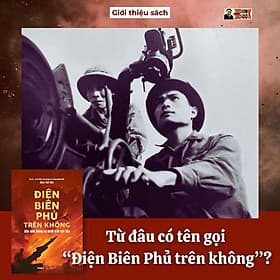 ĐIỆN BIÊN PHỦ TRÊN KHÔNG - Bản anh hùng ca dưới trời rực lửa – Đinh Thế Văn - WAKA - 