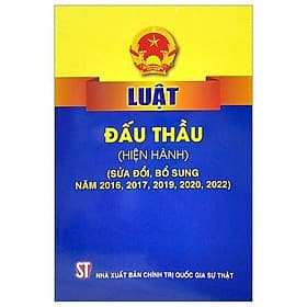 Luật Đấu Thầu (Hiện Hành) (Sửa Đổi, Bổ Sung Năm 2016, 2017, 2019, 2020, 2022) - Quốc Nam
