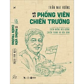 Sách Hồi Ký Phóng Viên Chiến Trường - 
