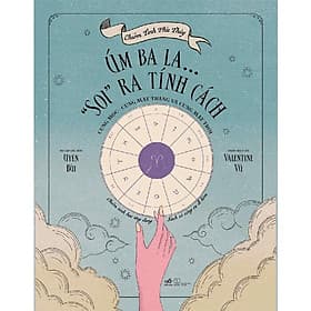 Chiêm Tinh Phù Thủy: Úm Ba La - Soi Ra Tính Cách - Tĩnh Thủy