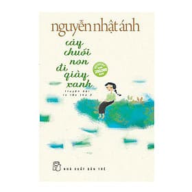 Sách Cây Chuối Non Đi Giày Xanh - Bìa Mềm - Nguyễn Nhật Ánh