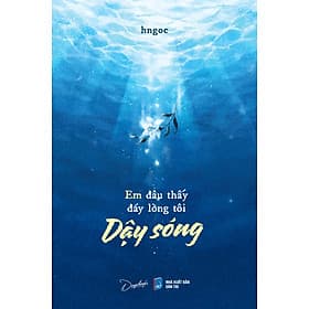 Em Đâu Thấy Đáy Lòng Tôi Dậy Sóng - AZ - Long
