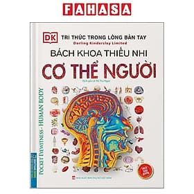 Tri Thức Trong Lòng Bàn Tay - Bách Khoa Thiếu Nhi: Cơ Thể Người - Tri Thức