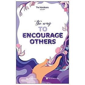 Sách The Way To Encourage Others (Song Ngữ Anh - Việt) - Việt An