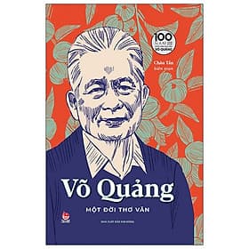 Võ Quảng - Một Đời Thơ Văn - Ấn Bản Kỉ Niệm 100 Năm Ngày Sinh Nhà Văn Võ Quảng - Kim Hye-Jin