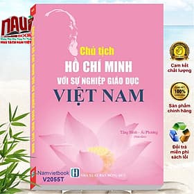 Sách Chủ Tịch Hồ Chí Minh Với Sự Nghiệp Giáo Dục Việt Nam - V2055T - Minh Minh