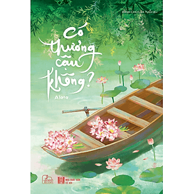 Sách Có Thương Cậu Không? (trọn bộ) - Alata - Tình trai, chủ tớ, làng quê, đam mỹ, boy love - Thương Thương