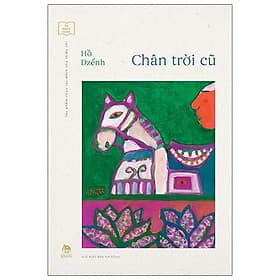 Tủ Sách Vàng - Tác Phẩm Chọn Lọc Dành Cho Thiếu Nhi: Chân Trời Cũ - Chà