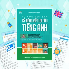 Sách Tự Học Đột Phá - Kĩ Năng Viết Lại Câu Tiếng Anh - Dương An