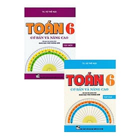 Combo Toán Cơ Bản Và Nâng Cao Lớp 6 - Tập 1+2 (Biên Soạn Theo Chương Trình Giáo Dục Phổ Thông Mới) - Theo Theobald