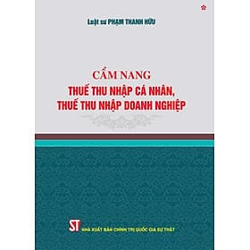 Cẩm nang thuế thu nhập cá nhân, thuế thu nhập doanh nghiệp - bản in 2024 - Thu