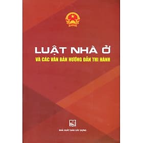 Luật Nhà Ở Và Các Văn Bản Hướng Dẫn Thi Hành - Văn Hàn
