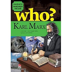 Who? Chuyện kể về danh nhân thế giới - Karl Marx