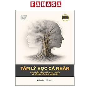 Tâm Lý Học Cá Nhân - Thấu Hiểu Bản Chất Con Người Và Sống Cuộc Đời Viên Mãn - Nam Việt