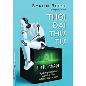 Thời Đại Thứ Tư - Byron Reese - Lương Trọng Vũ dịch - (bìa mềm) - Vũ