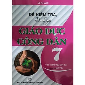 Đề Kiểm Tra Đánh Giá Giáo Dục Công Dân Lớp 7 - Bám Sát SGK Kết Nối Tri Thức Với Cuộc Sống - Tri Thức