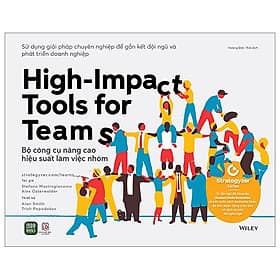 High-Impact Tools For Teams - Bộ Công Cụ Nâng Cao Hiệu Suất Làm Việc Nhóm - Cao Lâm