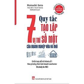 7 Quy Tắc Tạo Lập Vị Trí Số Một Của Doanh Nghiệp Vừa Và Nhỏ - Chiến Lược Để Trở Thành Số 1 Theo Phương Thức Kinh Doanh Lanchester _PNU - Quý Somsen