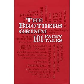 The Brothers Grimm: 101 Fairy Tales - 