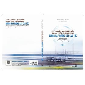 LÝ THUYẾT VÀ THỰC TIỄN QUAN TRẮC THÔNG MINH ĐƯỜNG RAY ĐƯỜNG SẮT CAO TỐC – Nxb Xây Dựng - Cao Quân