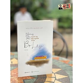 NHỮNG TẢN VĂN SUÝT BỊ BỎ QUÊN CỦA BỌ LẬP - Nguyễn Quang Lập - Saigon Books- NXB Bản Hội Nhà Văn - Saigon Books