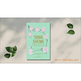 Yang sheng – dưỡng lành cơ thể, làm đẹp tâm hồn - Làn